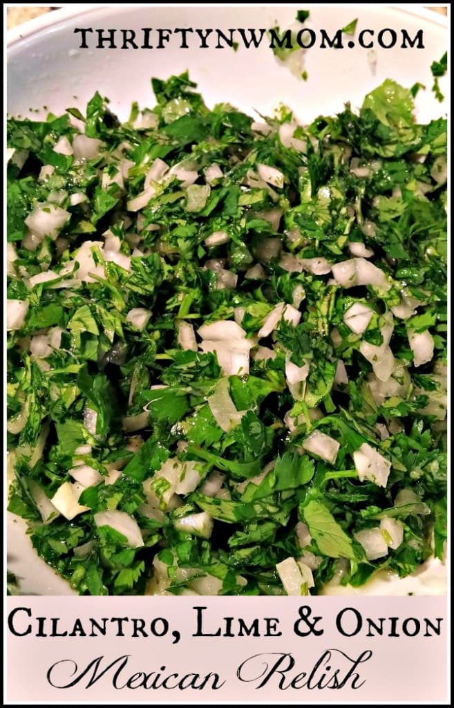 Mexican Relish (Cilantro, Onions and Lime) Thrifty NW Mom