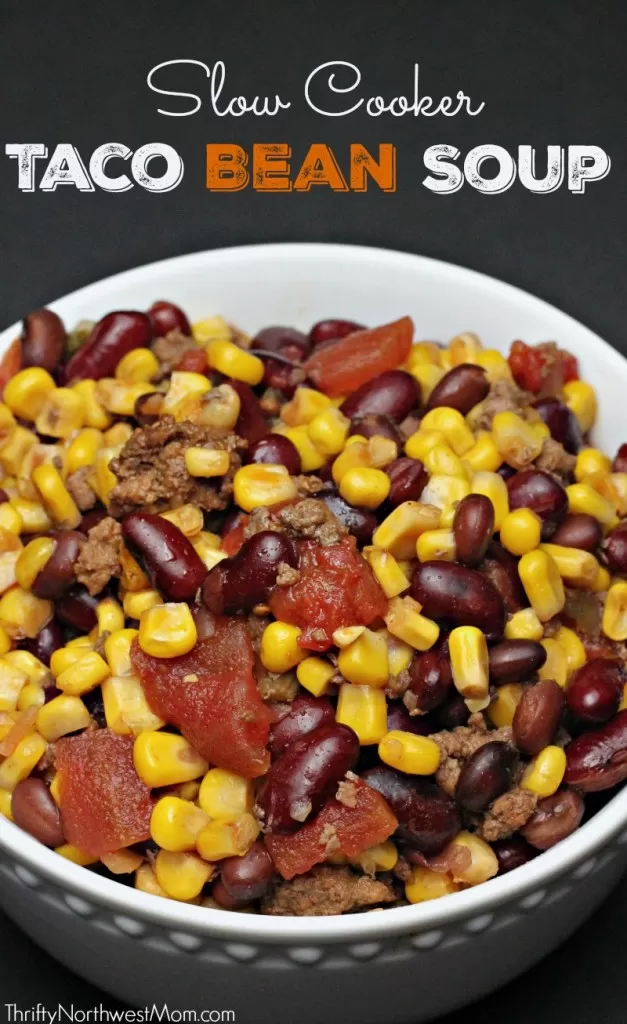 Taco Soup -Easy Dinner Using your Slow Cooker + Freezer Friendly Meal too!