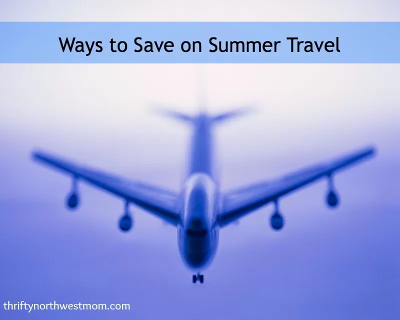 Ways to Save on Summer Travel