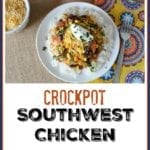 Slow Cooker Southwest Chicken Over Rice – Perfect to Add to Your Quick Dinner Ideas