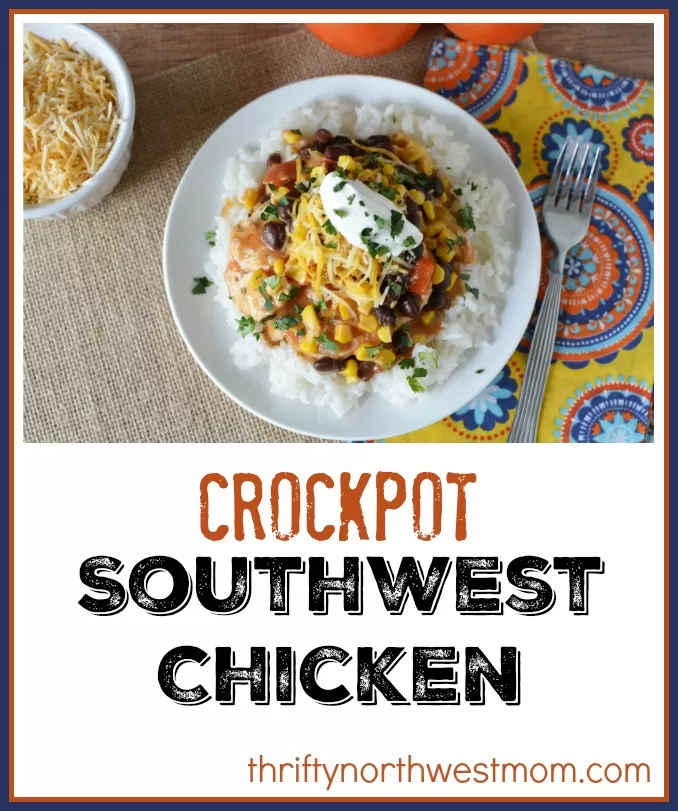 Slow Cooker Southwest Chicken Over Rice – Perfect to Add to Your Quick Dinner Ideas