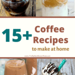 15+ Coffee Recipes to Make at Home
