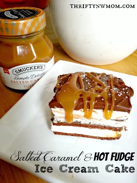 Salted Caramel & Hot Fudge Ice Cream Cake (Super Easy) & Peanut Butter & Chocolate Version Too!