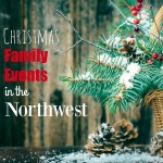 Find the best Christmas festivals, events, bazaars & tree farms in the Northwest!