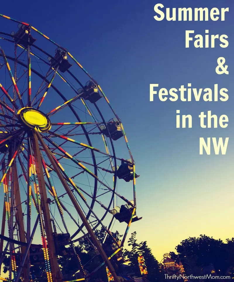Check out this big list of Summer Fairs and Festivals around the Northwest for fun family memories!