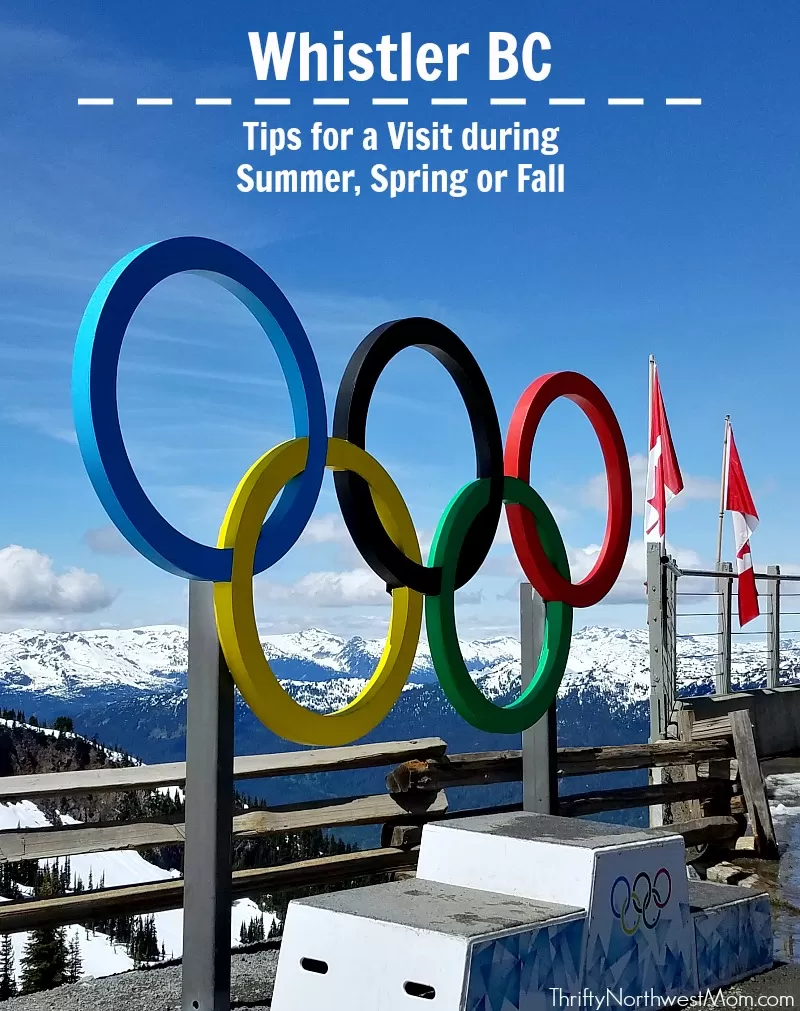 Whistler BC – Tips for Visiting Whistler during the Summer, Spring or Fall