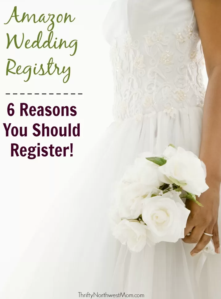 Amazon Wedding Registry – 6 Reasons Why to Register!