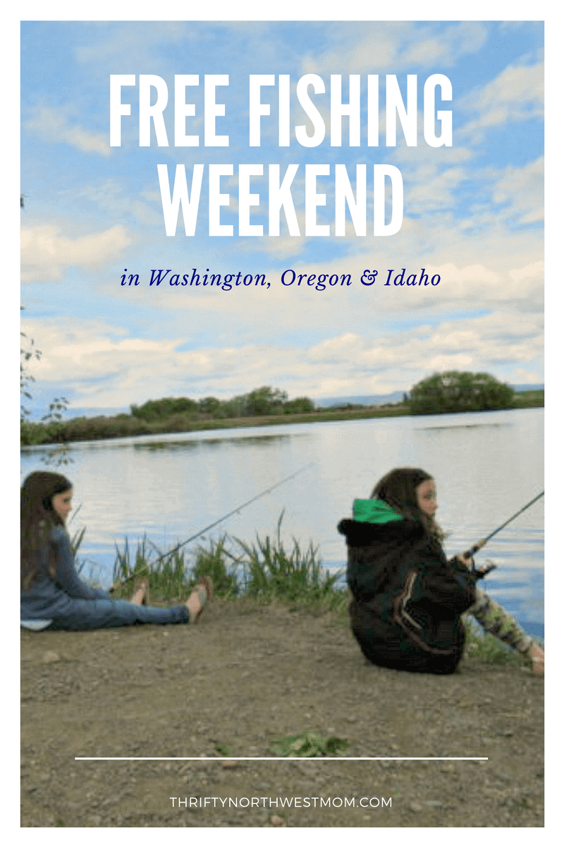 Free Fishing Weekends in Oregon, Washington & Idaho Thrifty NW Mom