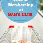 Sams Club Membership Deals + 4 Ways to Save Time & Money at Sam's Club