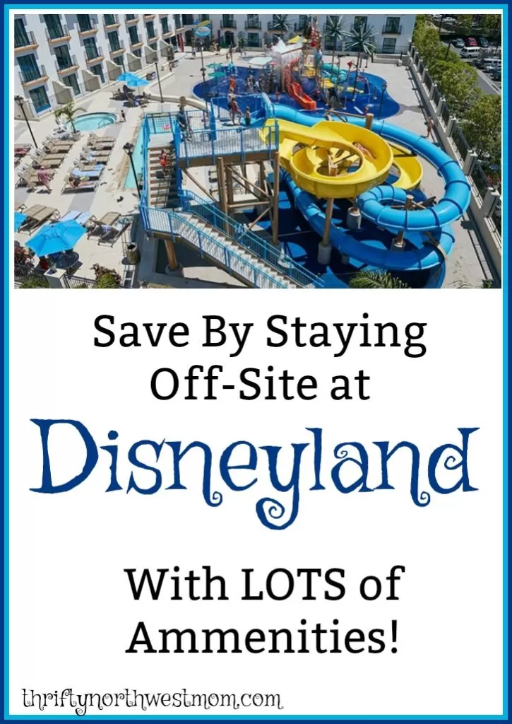 Staying Off-Site When Visiting Disneyland – Best Hotels By Disneyland To Stay At!