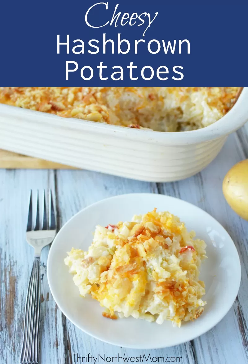 Cheesy Hashbrown Potatoes are always a crowd favorite at any party and an easy side dish for dinner.