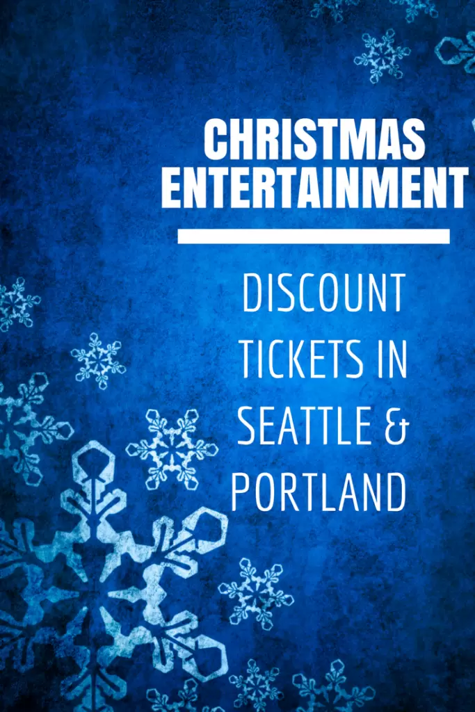 Christmas Entertainment Discounts for Seattle & Portland Areas!