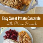 This Easy Sweet Potato Casserole with Pecan Crunch is perfect for a holiday dinner for Christmas, Thanksgiving & a great fall side dish.
