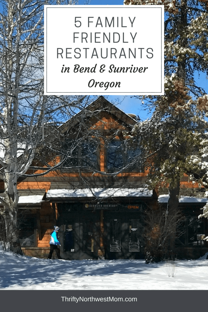 5 Family Friendly Restaurants In Bend And Sunriver Oregon