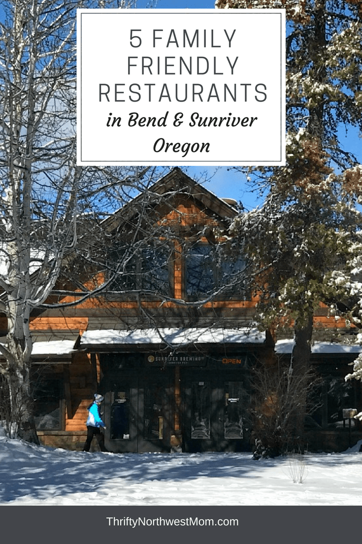 5 Family Friendly Restaurants in Bend and Sunriver Oregon
