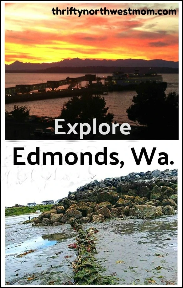 Edmonds Wa. – Great Day Trip or Getaway (Beaches/Parks/Ferry/Shops & More)!
