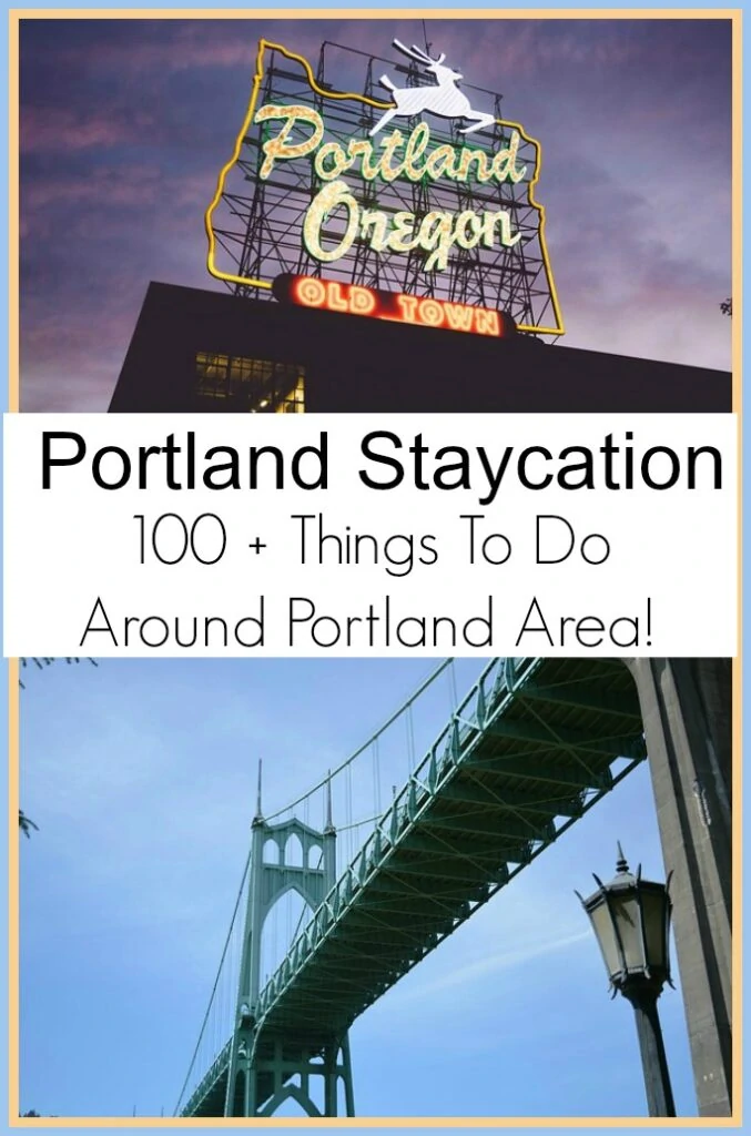 Portland Staycation – 100+ Things to Do in Portland Area!