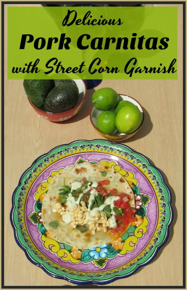 Pork Carnitas Recipe With Street Corn Garnish, #HormelBBQ