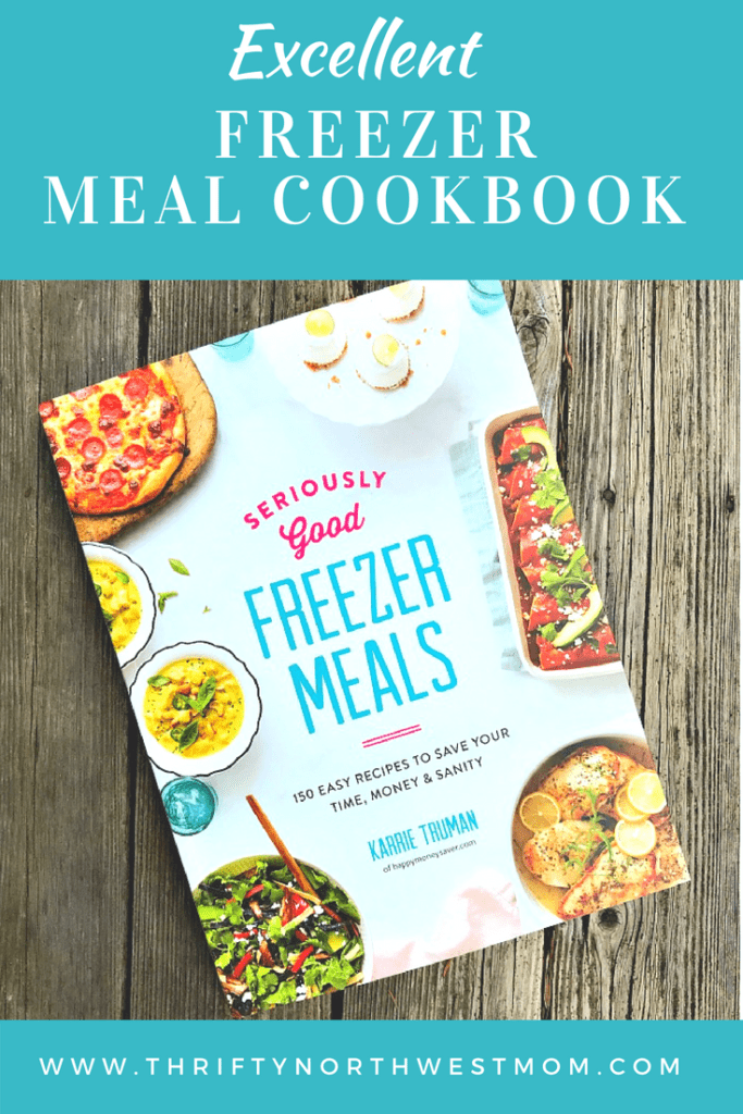 Friday Favorites – Seriously Good Freezer Meals Cookbook – A Must – Have Book for Freezer Cooking!