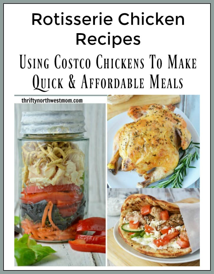 Rotisserie Chicken Recipes – Using Costco Chickens To Make Quick & Affordable Meals