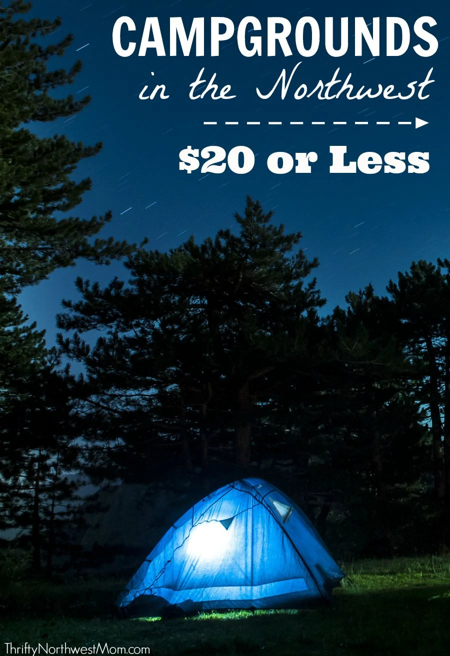 Washington & Oregon Campgrounds under $20 or Night for Budget Camping!