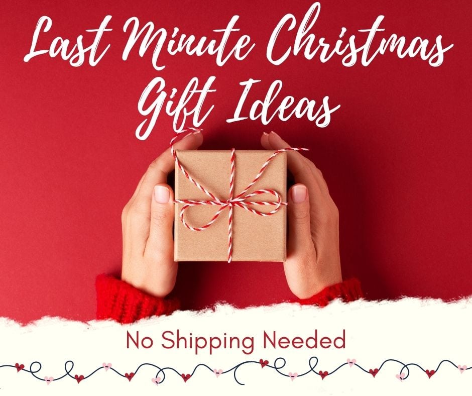 Last Minute Christmas Gifts –  No Need To Ship!