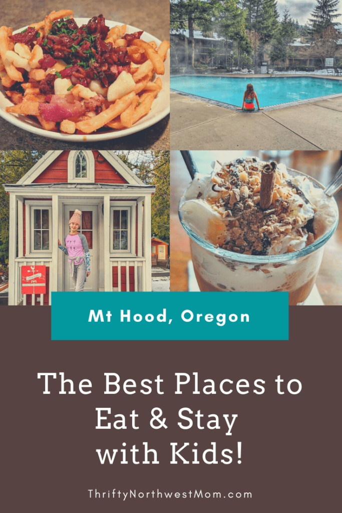 The Best Places to Eat & Stay with Kids at Mt Hood Oregon!