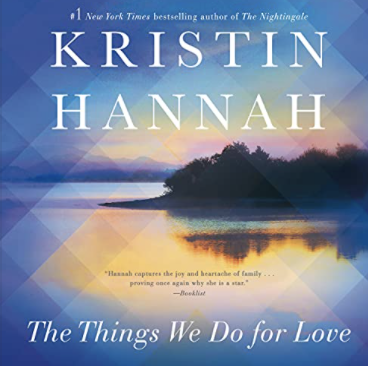 The things we do for love Kristin hannah