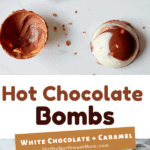 Hot Chocolate Bombs with White Chocolate & Caramel