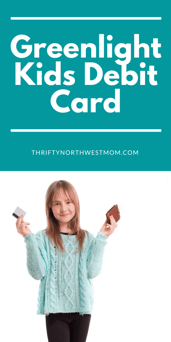 Greenlight Debit Card for Kids! Thrifty NW Mom