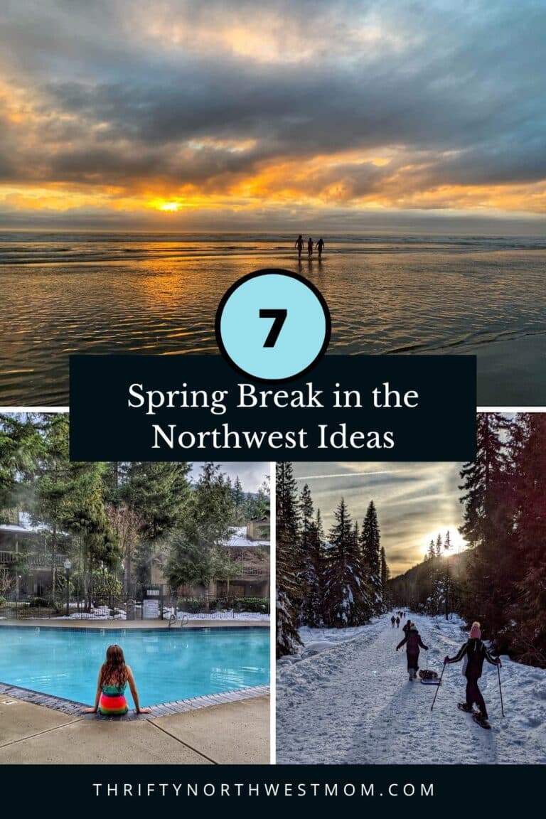 7 Budget Friendly Spring Break Vacation Ideas in the Northwest!